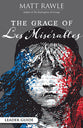 The Grace of Les Miserables (Leader Guide)