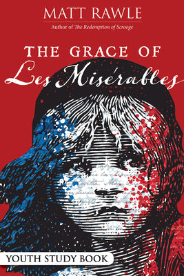 The Grace of Les Miserables (Youth Study Book)
