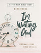 I'm Waiting, God - Women's Bible Study (Workbook): Finding Blessing in God's Delays (4 Week Study)