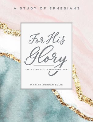 For His Glory - Women's Bible Study (Workbook): Living as God's Masterpiece