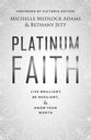 Platinum Faith: Live Brilliant, Be Resilient, & Know Your Worth
