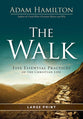 The Walk: Five Essential Practices of the Christian Life (Large Print)