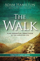 The Walk: Five Essential Practices of the Christian Life (Youth Study Book)