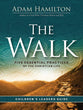 The Walk: Five Essential Practices of the Christian Life (Children's Leader Guide)