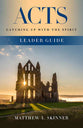 Acts: Catching Up With the Spirit (Leader Guide)