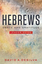 Hebrews: Grace and Gratitude (Leader Guide)