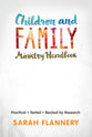 Children and Family Ministry Handbook: Practical.Tested.Backed By Research.