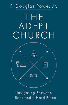 The Adept Church: Navigating Between a Rock and a Hard Place