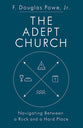 The Adept Church: Navigating Between a Rock and a Hard Place