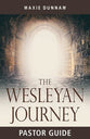 The Wesleyan Journey: A Workbook on Salvation (8 Weeks) (Pastor Guide)