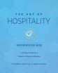 The Art of Hospitality: A Practical Guide For a Ministry of Radical Welcome (Implementation Guide)