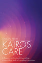 Kairos Care: A Process For Pastoral Counseling in the Office and in Everday Encounters
