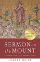 Sermon on the Mount: A Beginner's Guide to the Kingdom of Heaven (Leader Guide)