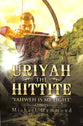 Uriyah the Hittite: Yahweh is My Light