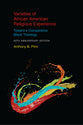 Varieties of African American Religious Experience: Toward a Comparative Black Theology - 20Th Anniversary Edition