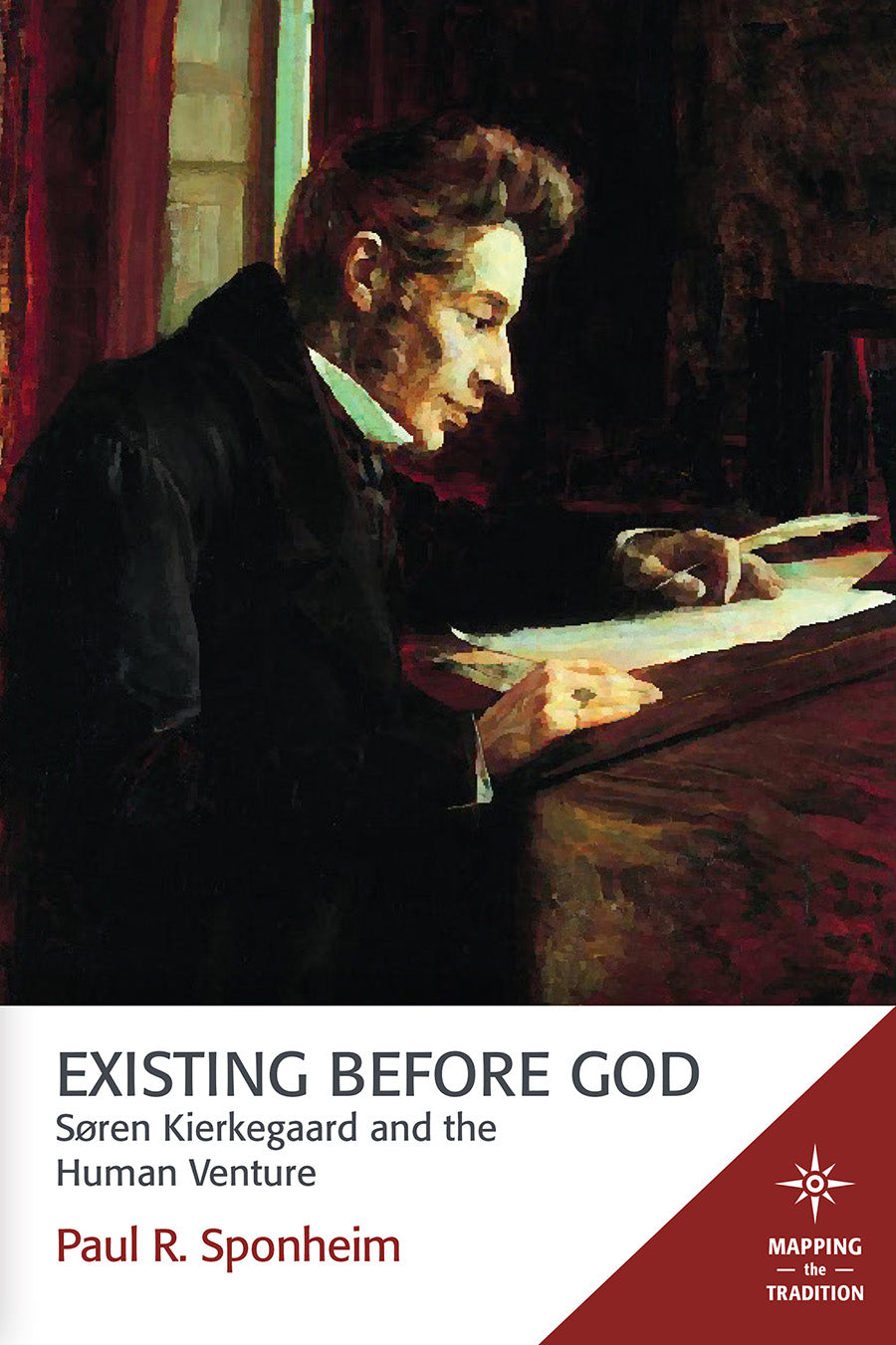 Existing Before God - Soren Kierkegaard and the Human Venture (Mapping The Tradition Series)