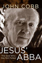 Jesus Abba: The God Who Has Not Failed
