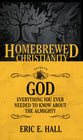 Guide to God, the - Everything You Ever Wanted to Know About the Almighty (Homebrewed Christianity Series)
