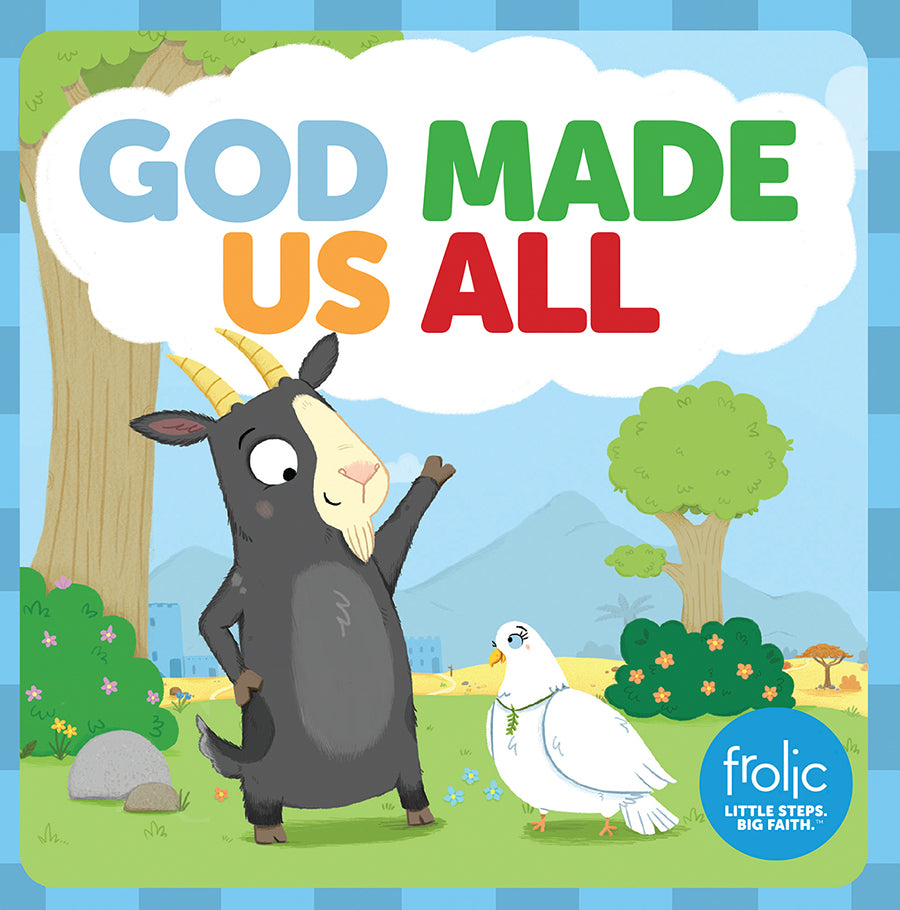 God Made Us All: A Book About Big and Little (Frolic Series)