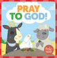 Pray to God!: A Book About Prayer (Frolic Series)