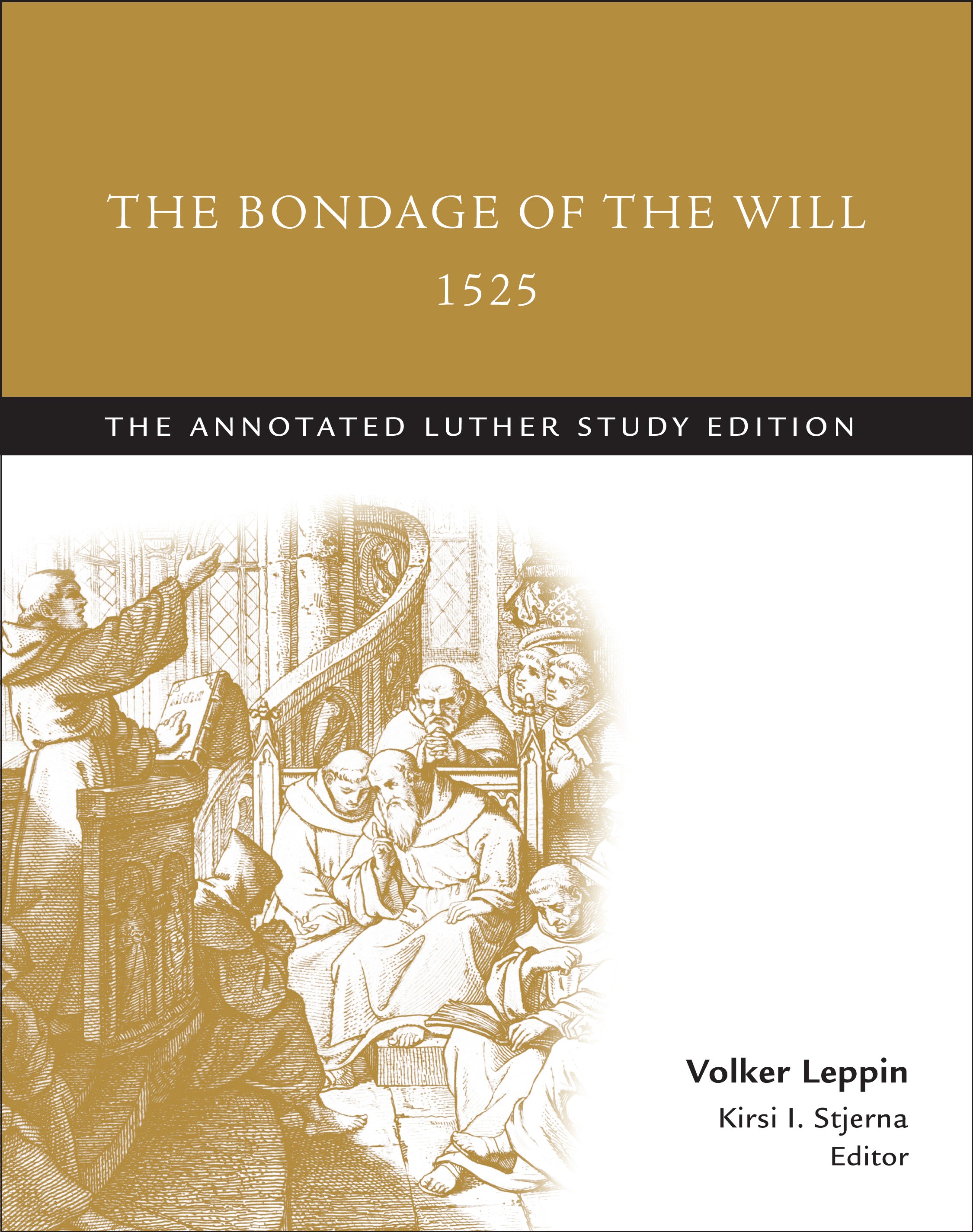 The Bondage of the Will 1525 (Study Edition) (The Annotated Luther Series)