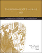 The Bondage of the Will 1525 (Study Edition) (The Annotated Luther Series)