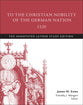 To the Christian Nobility of the German Nation 1520 (Study Edition) (The Annotated Luther Series)