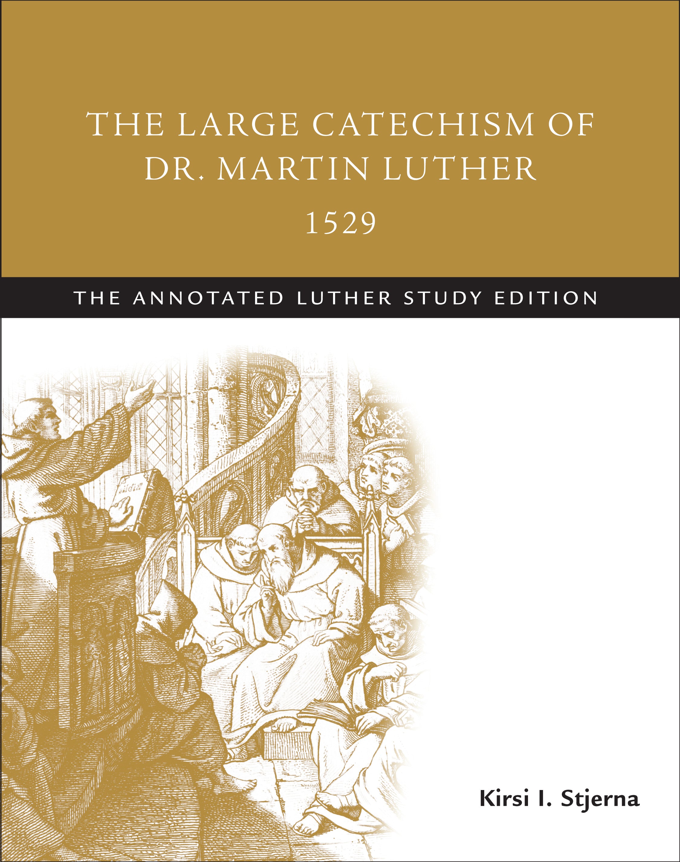 The Large Catechism of Dr. Martin Luther 1529 (The Annotated Luther Series)