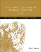 The Large Catechism of Dr. Martin Luther 1529 (The Annotated Luther Series)