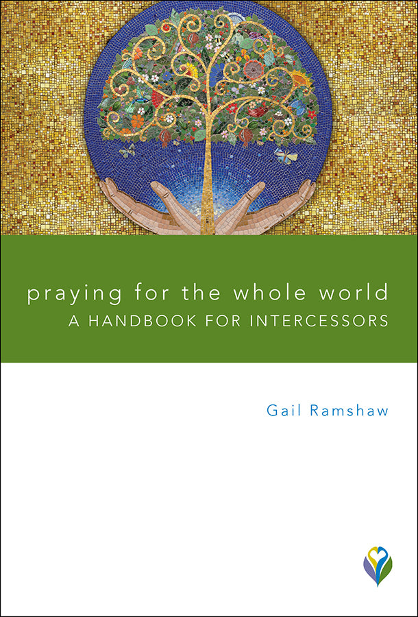 Praying For the Whole World: A Handbook For Intercessors (Worship Matters Series)