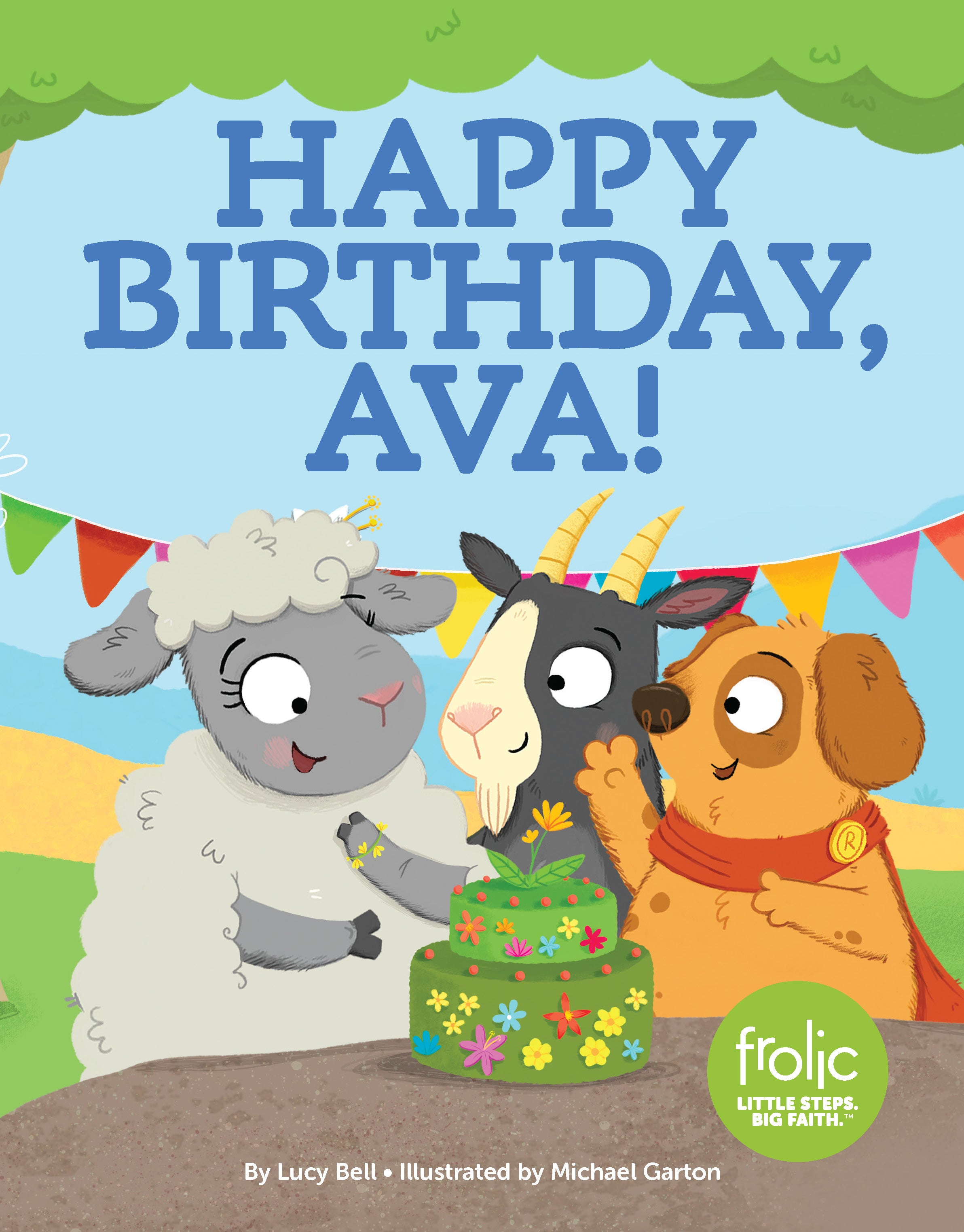 Happy Birthday, Ava!: A Book About Putting Others First (Frolic Series)