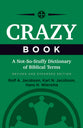 Crazy Book: A Not-So-Stuffy Dictionary of Biblical Terms, Revised and Expanded