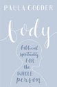 Body: A Biblical Spirituality For the Whole Person