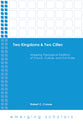 Two Kingdoms & Two Cities - Mapping Theological Traditions of Church, Culture, and Civil Order (Emerging Scholars Series)