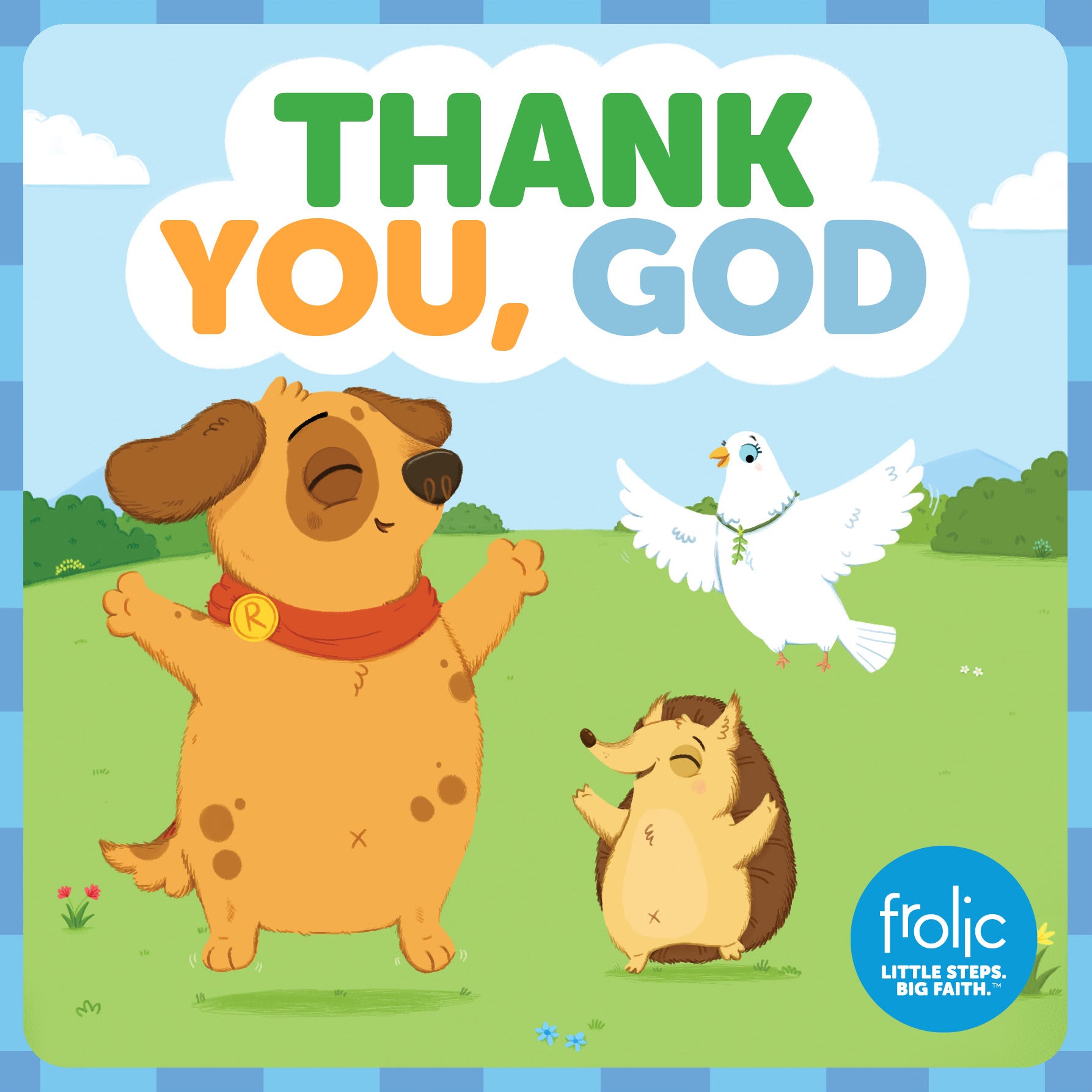 Thank You, God: A Book About Thankfulness (Frolic Series)
