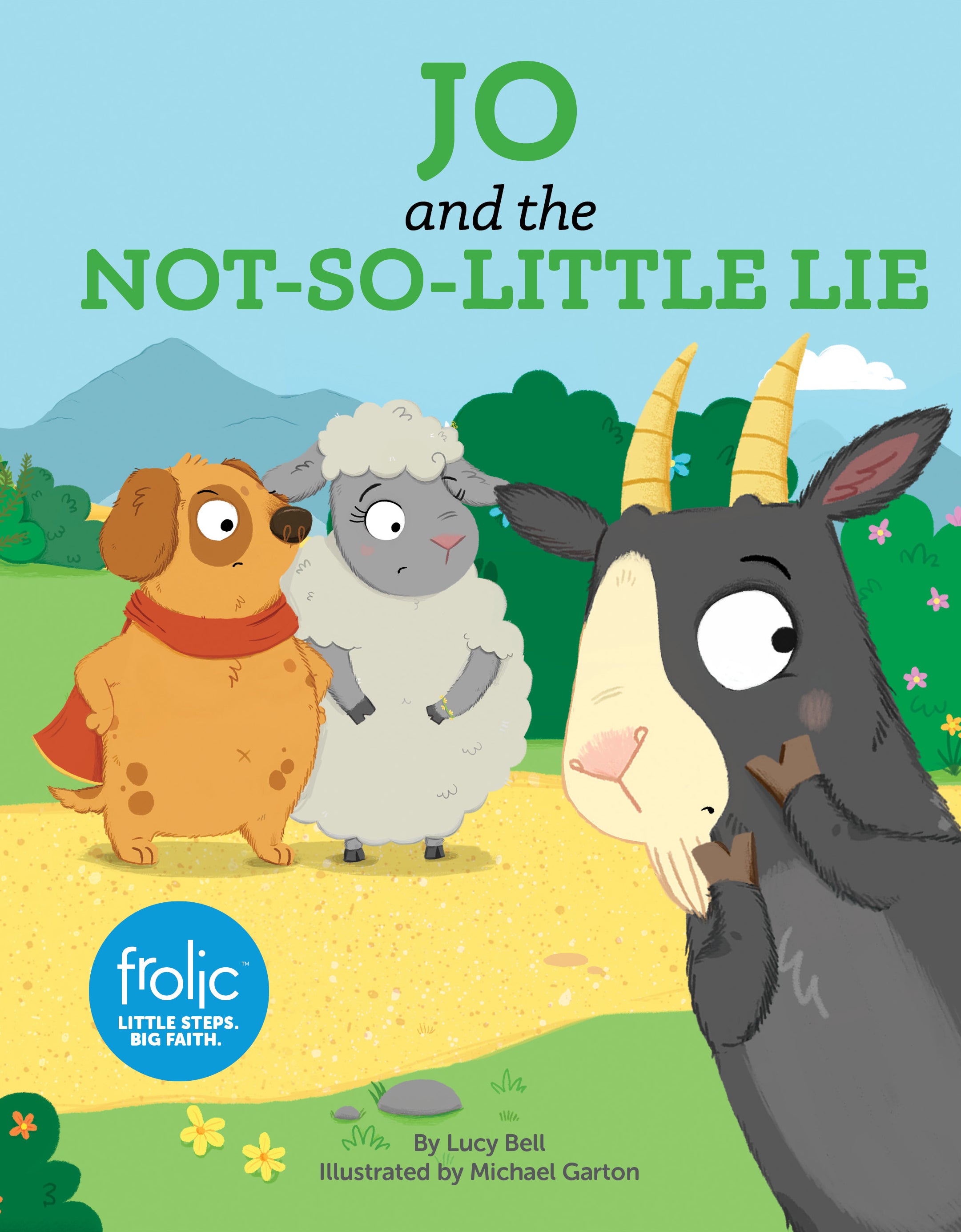 Jo and the Not-So-Little Lie: A Book About Telling the Truth (Frolic Series)