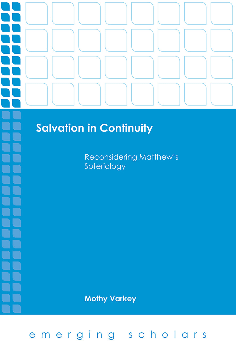 Salvation in Continuity - Reconsidering Matthew's Soteriology (Emerging Scholars Series)