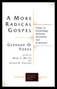 More Radical Gospel, A: Essays on Eschatology, Authoity, Atonement, and Ecumenism (Lutheran Quarterly Books Series)