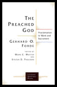 Preached God, The: Proclamation in Word and Sacrament (Lutheran Quarterly Books Series)