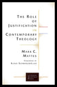 The Role of Justification in Contemporary Theology (Lutheran Quarterly Books Series)
