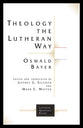 Theology the Lutheran Way (Lutheran Quarterly Books Series)