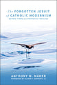 The Forgotten Jesuit of Catholic Modernism: George Tyrrell's Prophetic Theology