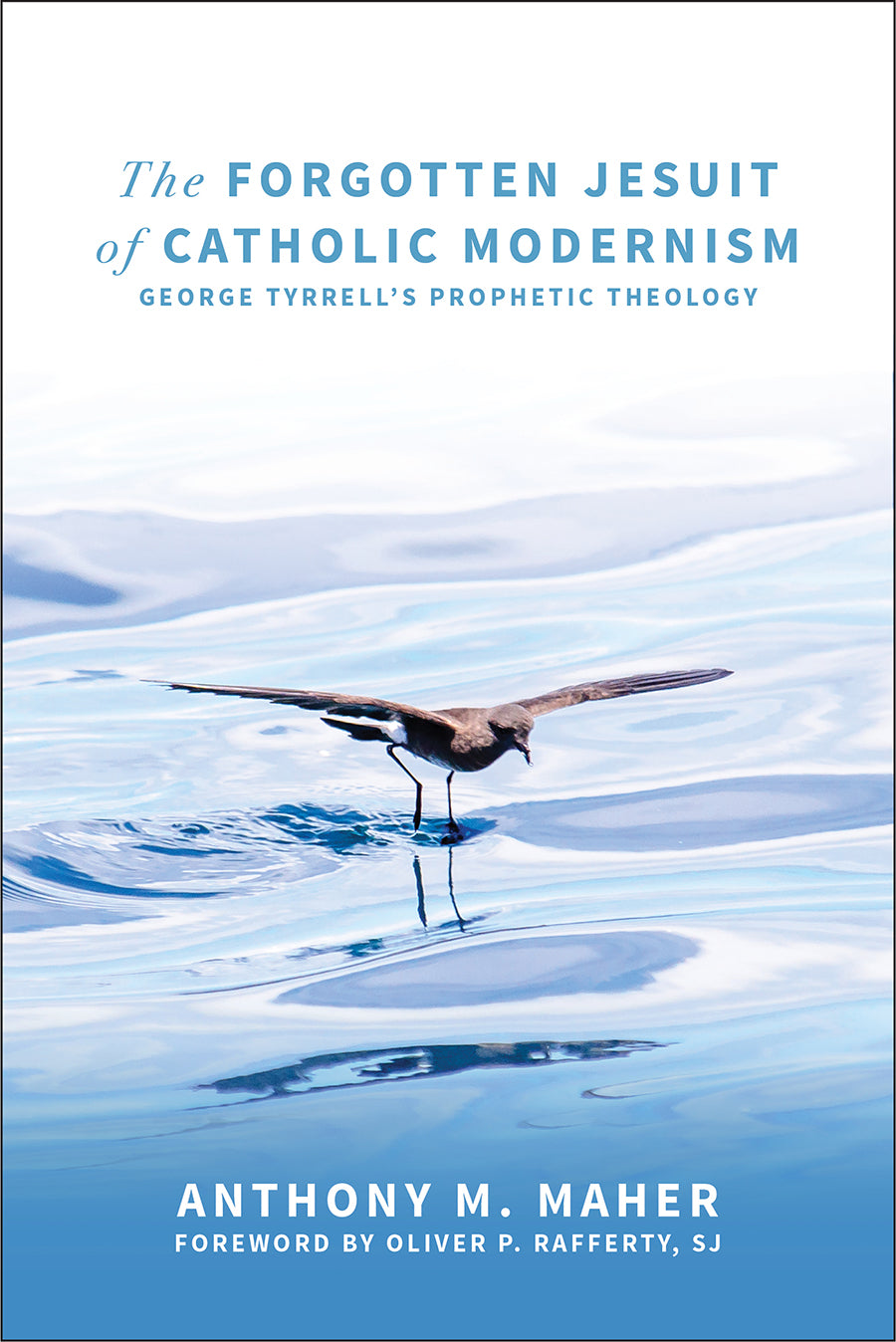 The Forgotten Jesuit of Catholic Modernism: George Tyrrell's Prophetic Theology