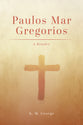 Paulos Mar Gregorios - a Reader (South Asian Theology Series)