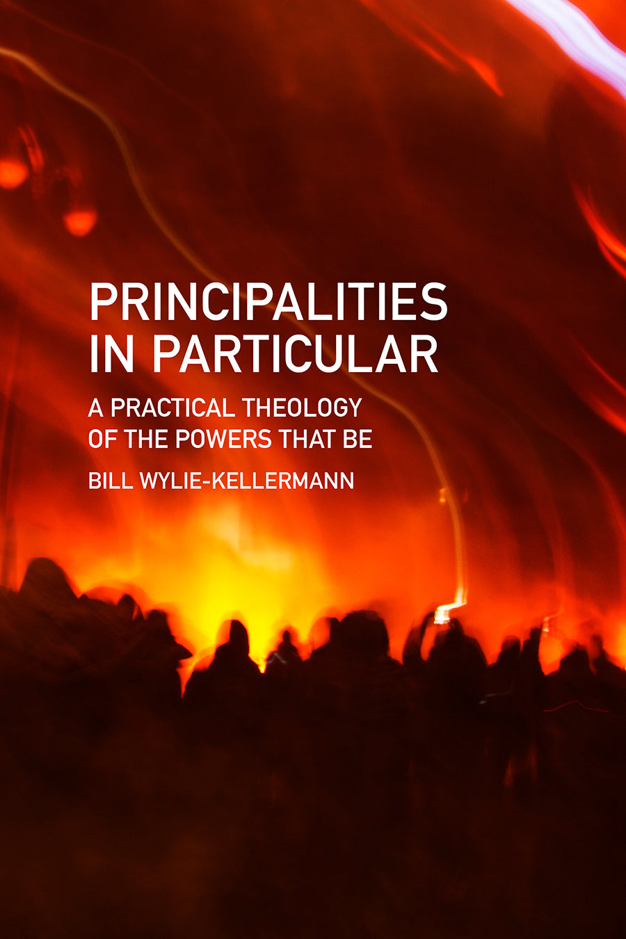 Principalities in Particular: A Practical Theology of the Powers That Be