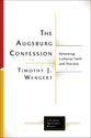 The Augsburg Confession in Parish Life and Faith (Lutheran Quarterly Books Series)