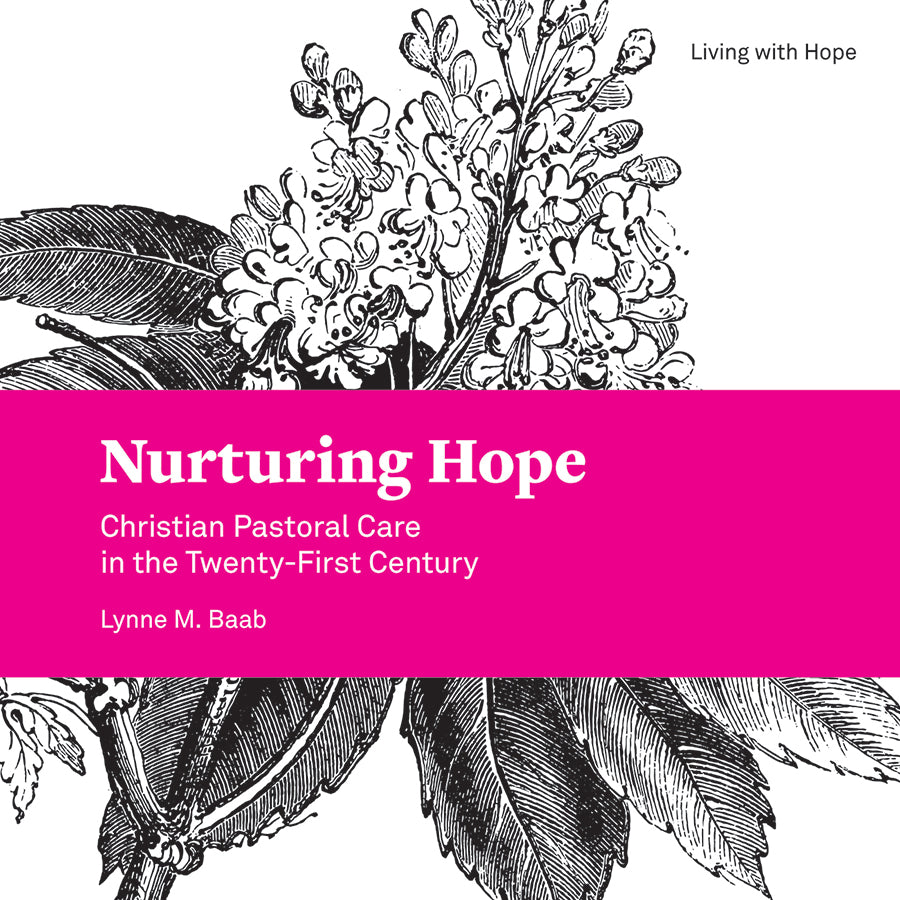 Nurturing Hope: Christian Pastoral Care in the Twenty-First Century