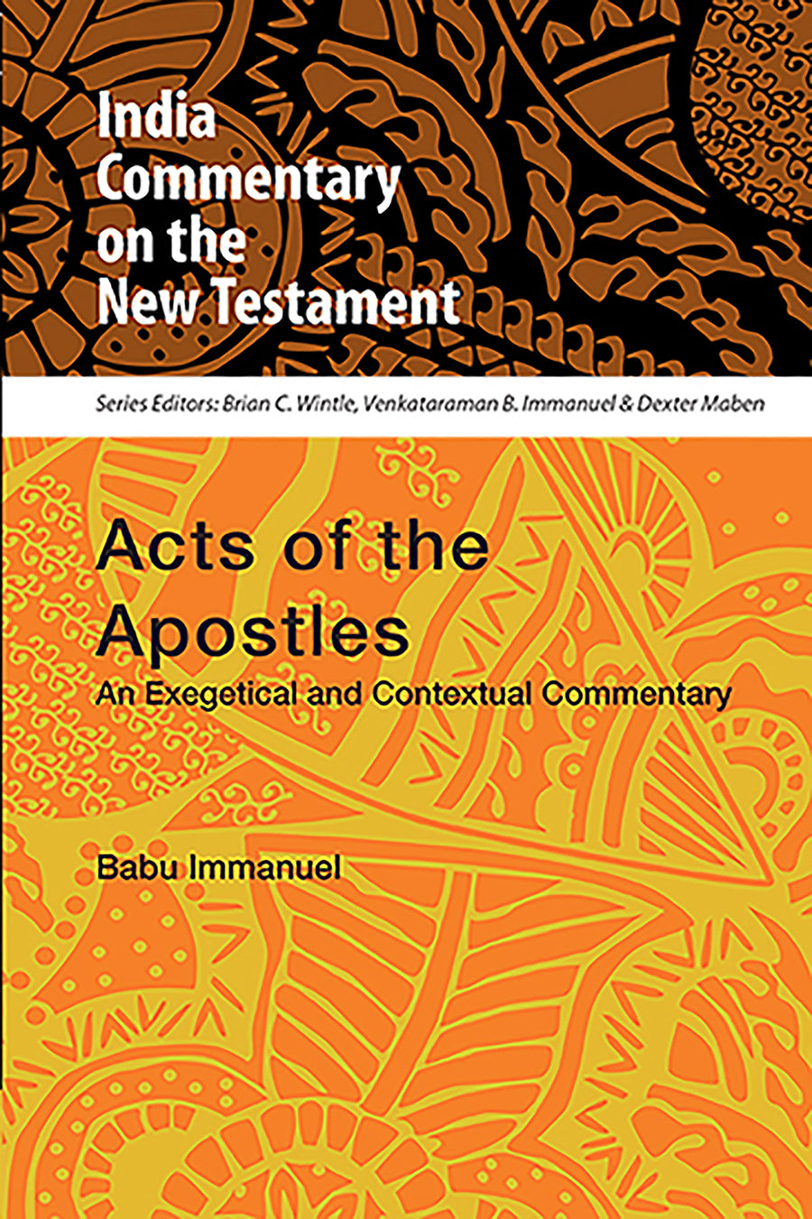Acts of the Apostles - An Exegetical and Contextual Commentary (India Commentary On The New Testament Series)