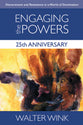 Engaging the Powers - Discernment and Resistance in a World of Domination (25Th Anniversary Edition) (#03 in The Powers Series)