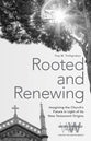 Rooted and Renewing: Imagining the Church's Future in Light of Its New Testament Origins (Word & World Series)